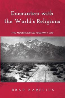 Encounters with the World's Religions: The Numinous on Highway 395