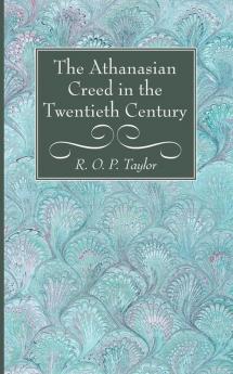 The Athanasian Creed in the Twentieth Century