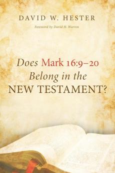 Does Mark 16:9-20 Belong in the New Testament?