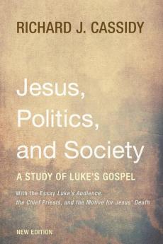 Jesus Politics and Society: A Study of Luke's Gospel