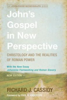 John's Gospel in New Perspective: Christology and the Realities of Roman Power: 3 (Johannine Monograph)