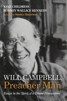 Will Campbell Preacher Man: Essays in the Spirit of a Divine Provocateur