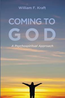 Coming to God: A Psychospiritual Approach