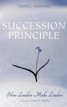 The Succession Principle: How Leaders Make Leaders