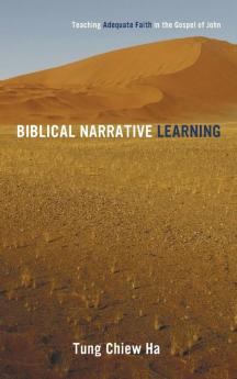 Biblical Narrative Learning: Teaching Adequate Faith in the Gospel of John