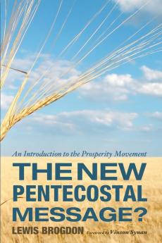 The New Pentecostal Message?: An Introduction to the Prosperity Movement