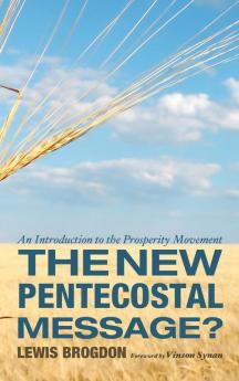 The New Pentecostal Message?: An Introduction to the Prosperity Movement