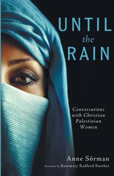 Until the Rain: Conversations with Christian Palestinian Women