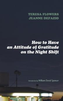 How to Have an Attitude of Gratitude on the Night Shift