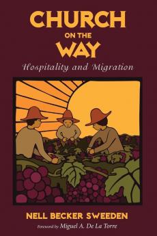 Church on the Way: Hospitality and Migration