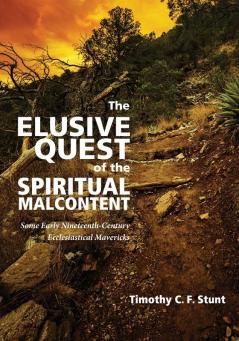 The Elusive Quest of the Spiritual Malcontent: Some Early Nineteenth-Century Ecclesiastical Mavericks