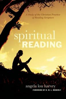 Spiritual Reading: A Study of the Christian Practice of Reading Scripture