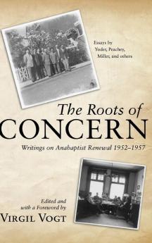 The Roots of CONCERN: Writings on Anabaptist Renewal 1952-1957