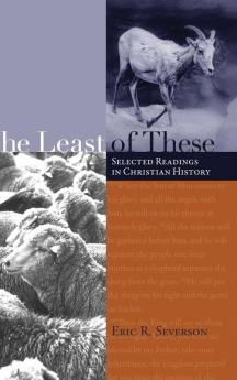 The Least of These: Selected Readings in Christian History