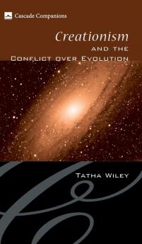 Creationism and the Conflict over Evolution (Cascade Companions)