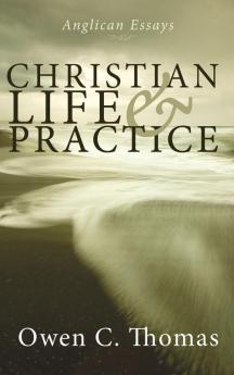 Christian Life and Practice: Anglican Essays