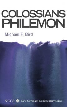 Colossians and Philemon (New Covenant Commentary)