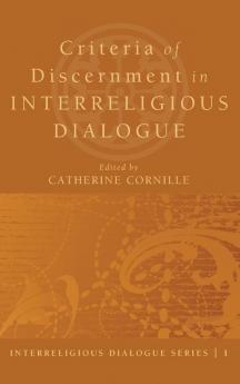 Criteria of Discernment in Interreligious Dialogue: 1