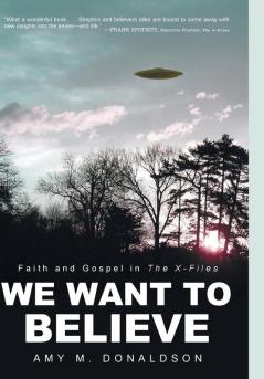 We Want to Believe: Faith and Gospel in the X-Files