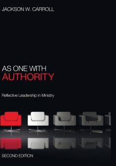 As One with Authority Second Edition: Reflective Leadership in Ministry