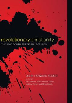 Revolutionary Christianity: The 1966 South American Lectures