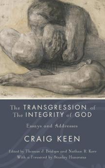 The Transgression of the Integrity of God: Essays and Addresses