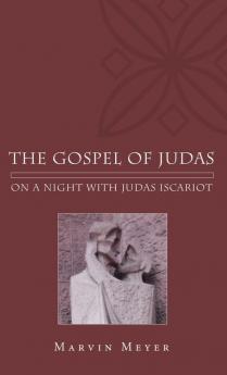 The Gospel of Judas: On a Night with Judas Iscariot