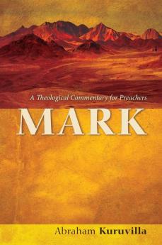 Mark: A Theological Commentary for Preachers