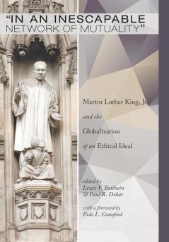 In an Inescapable Network of Mutuality: Martin Luther King Jr. and the Globalization of an Ethical Ideal