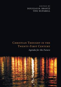 Christian Thought in the Twenty-First Century: Agenda for the Future