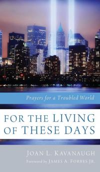 For the Living of These Days: Prayers for a Troubled World