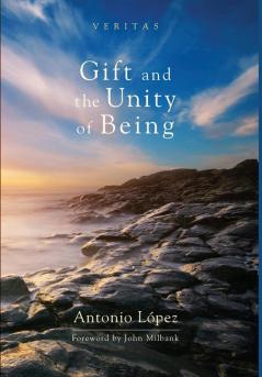 Gift and the Unity of Being: 11 (Veritas)