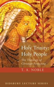 Holy Trinity: Holy People (Didsbury Lecture)