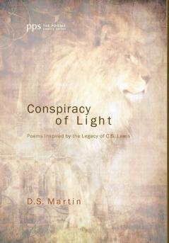 Conspiracy of Light: Poems Inspired by the Legacy of C.S. Lewis: 9 (Poiema Poetry)