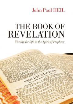 The Book of Revelation: Worship for Life in the Spirit of Prophecy