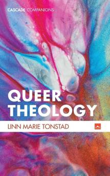 Queer Theology (Cascade Companions)