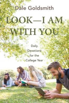 Look--I Am with You: Daily Devotions for the College Year