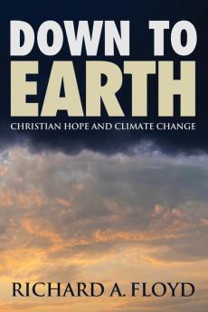 Down to Earth: Christian Hope and Climate Change