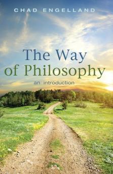 The Way of Philosophy: An Introduction