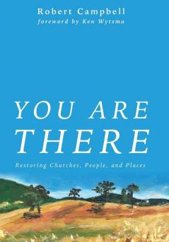 You Are There: Restoring Churches People and Places