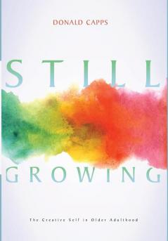 Still Growing: The Creative Self in Older Adulthood