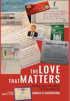 The Love That Matters: Meeting Jesus in the Midst of Terror and Death