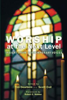 Worship at the Next Level: Insight from Contemporary Voices