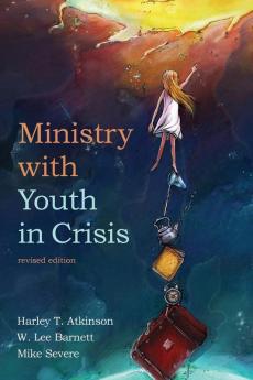 Ministry with Youth in Crisis Revised Edition