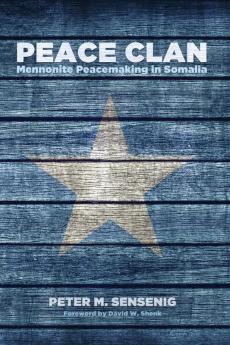 Peace Clan: Mennonite Peacemaking in Somalia