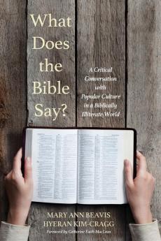 What Does the Bible Say?: A Critical Conversation with Popular Culture in a Biblically Illiterate World