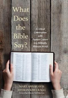 What Does the Bible Say?: A Critical Conversation with Popular Culture in a Biblically Illiterate World