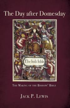 The Day After Domesday: The Making of the Bishops' Bible