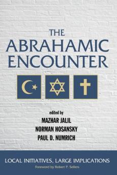 The Abrahamic Encounter: Local Initiatives Large Implications