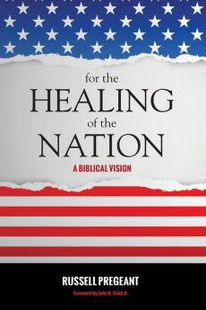 For the Healing of the Nation: A Biblical Vision